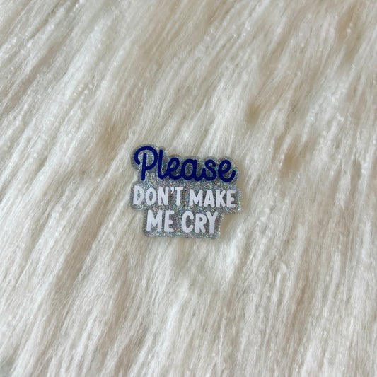 Please Don't Make Me Cry
