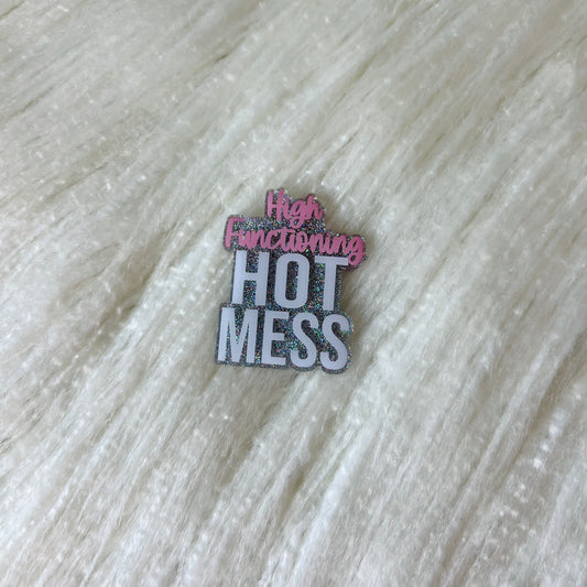 High Functioning Hot Mess